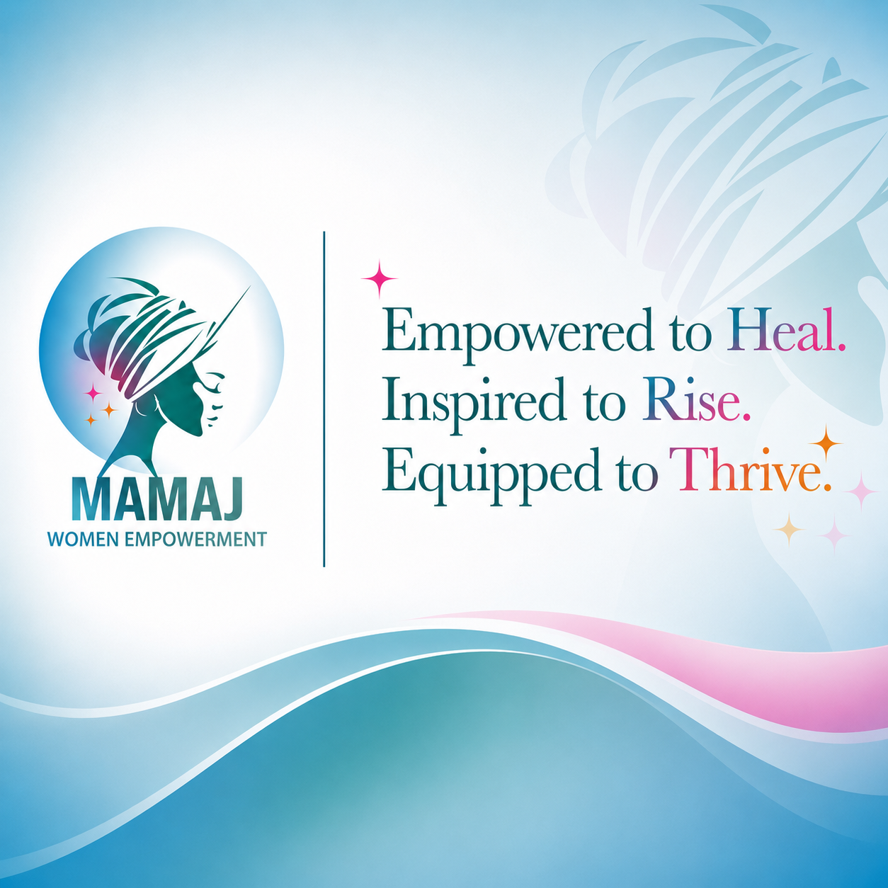 MamaJ Women Empowerment brand statement: Empowered to Heal. Inspired to Rise. Equipped to Thrive.
